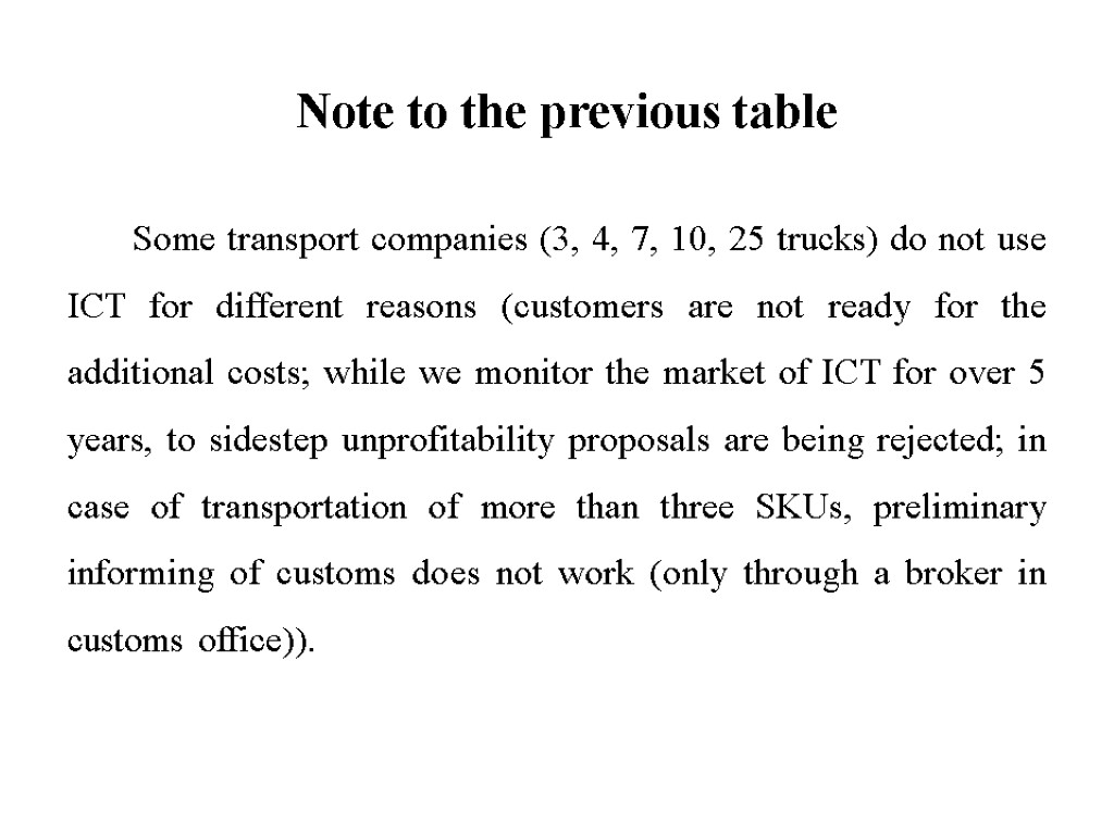 Note to the previous table Some transport companies (3, 4, 7, 10, 25 trucks)